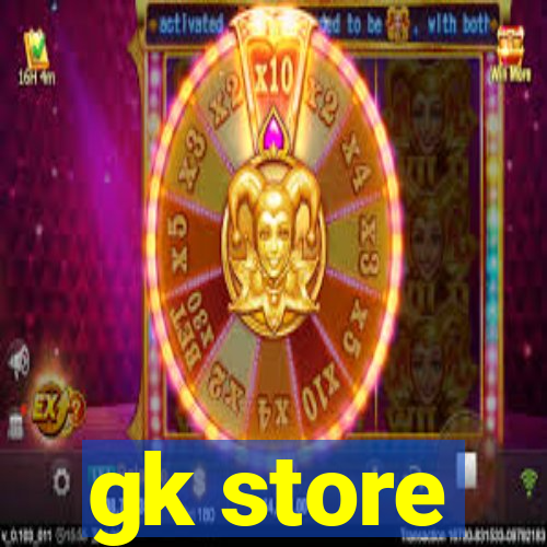 gk store